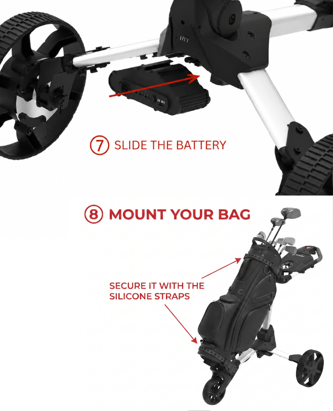 Step 7 slide the battery onto the rail under the central bracket; step 8 mount your golf bag and secure it with the silicone straps